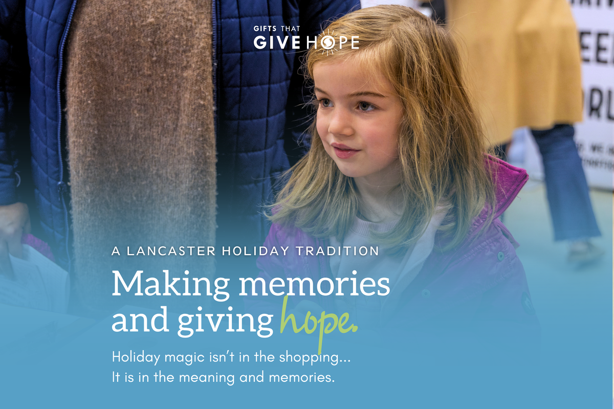 A Lancaster Holiday Tradition: Making Memories at the Gifts That Give Hope Fair